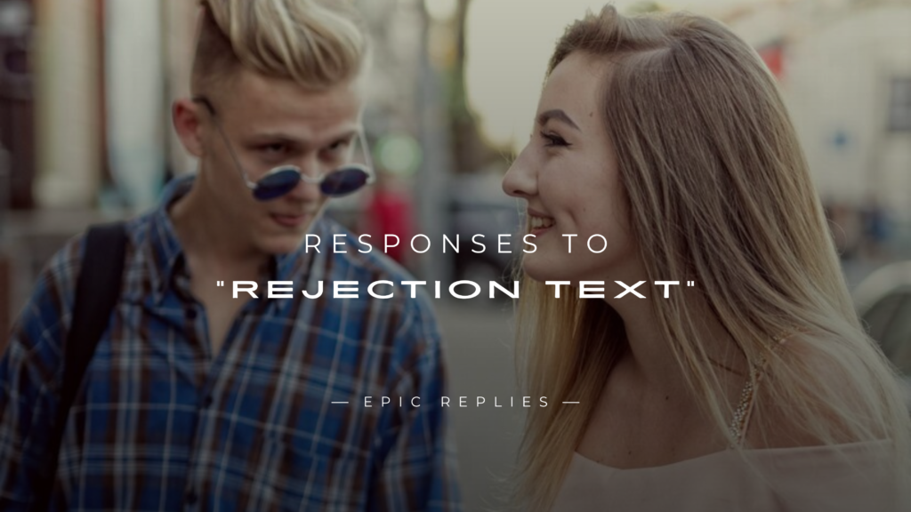 220+ Responses to "Rejection Text" That Actually Work