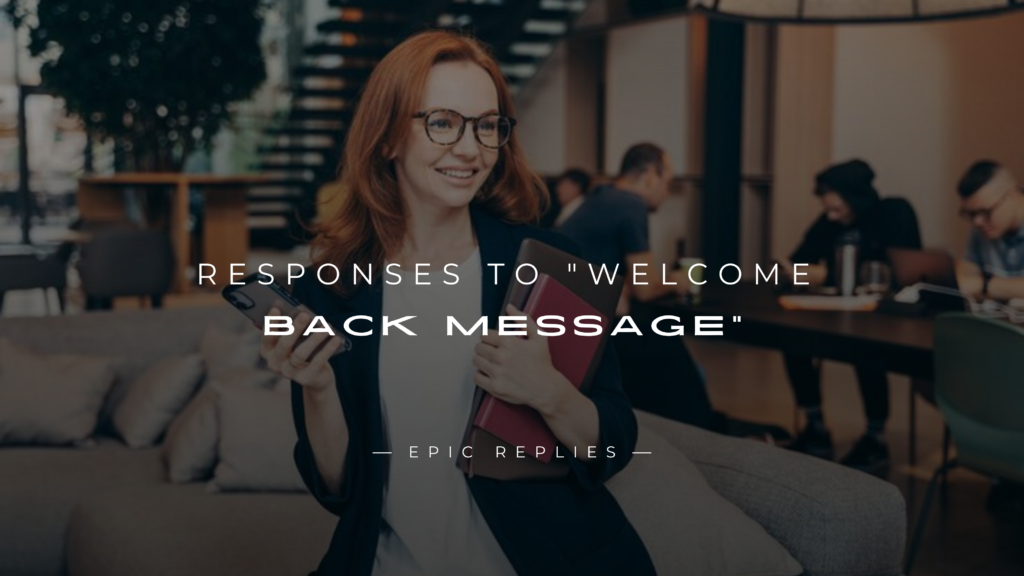 220+ Responses to "Welcome Back Message" Here's What