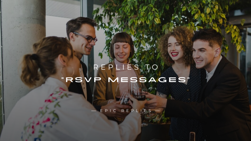 250+ Best Replies to "RSVP Messages" for Any Event