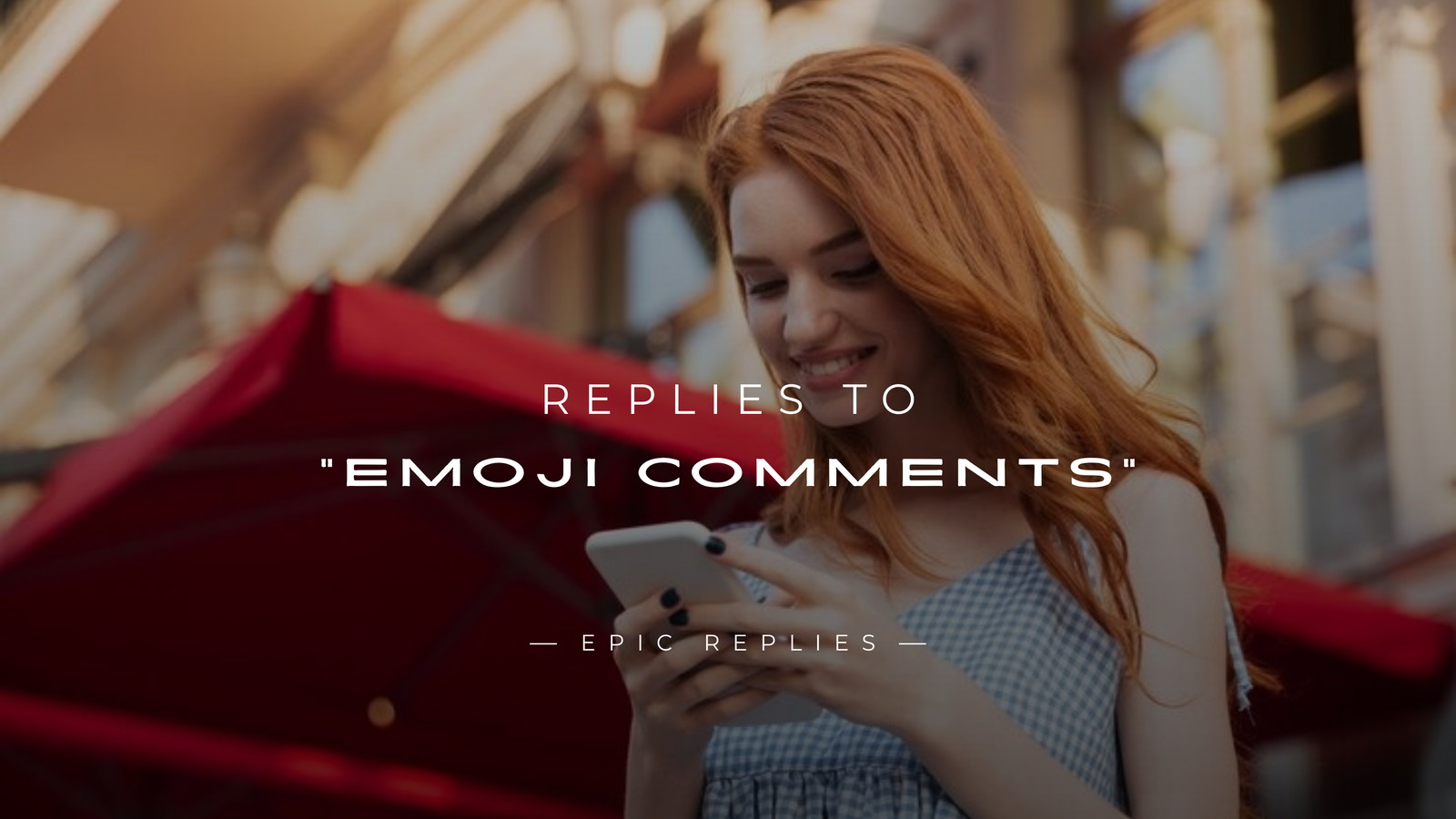 250+ Best Replies to "Emoji Comments" For Any Situation