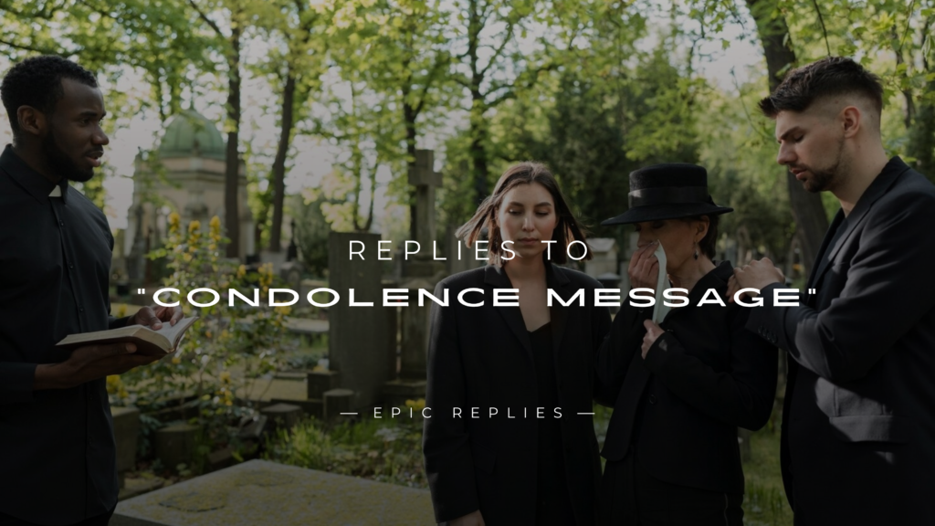 250+ Best Replies to "Condolence Message" Here's What 