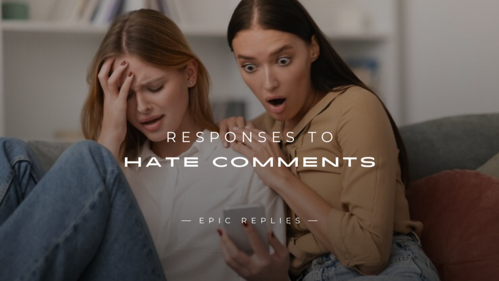 250+ Best Responses To Hate Comments On Social Media