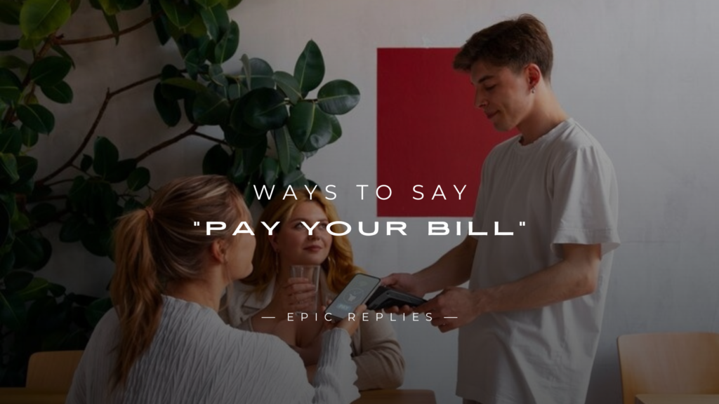 250+ Funny Ways to Say "Pay Your Bill"