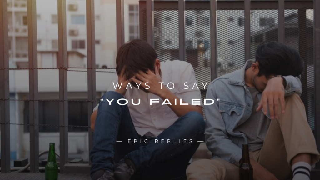 250+ Gentle Ways to Say “You Failed” Without Being Mean