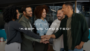 Read more about the article 220+ Best Replies to “Keep Us Updated” – What to Say Next