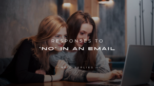Read more about the article 220+ Effective Responses to “No” in an Email – Guide