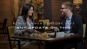 Read more about the article 220+ Replies When Someone Says “Any Update On This”