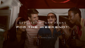 Read more about the article 220+ Best Replies to “Any Plans for the Weekend?”