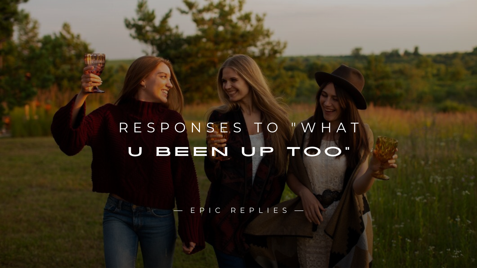 220+ Best Responses to "What U Been Up Too"