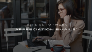 Read more about the article 220+ Professional Replies to “Work Appreciation Emails”