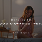 220+ Best Replies to "Good Morning" Texts (For Every Mood)