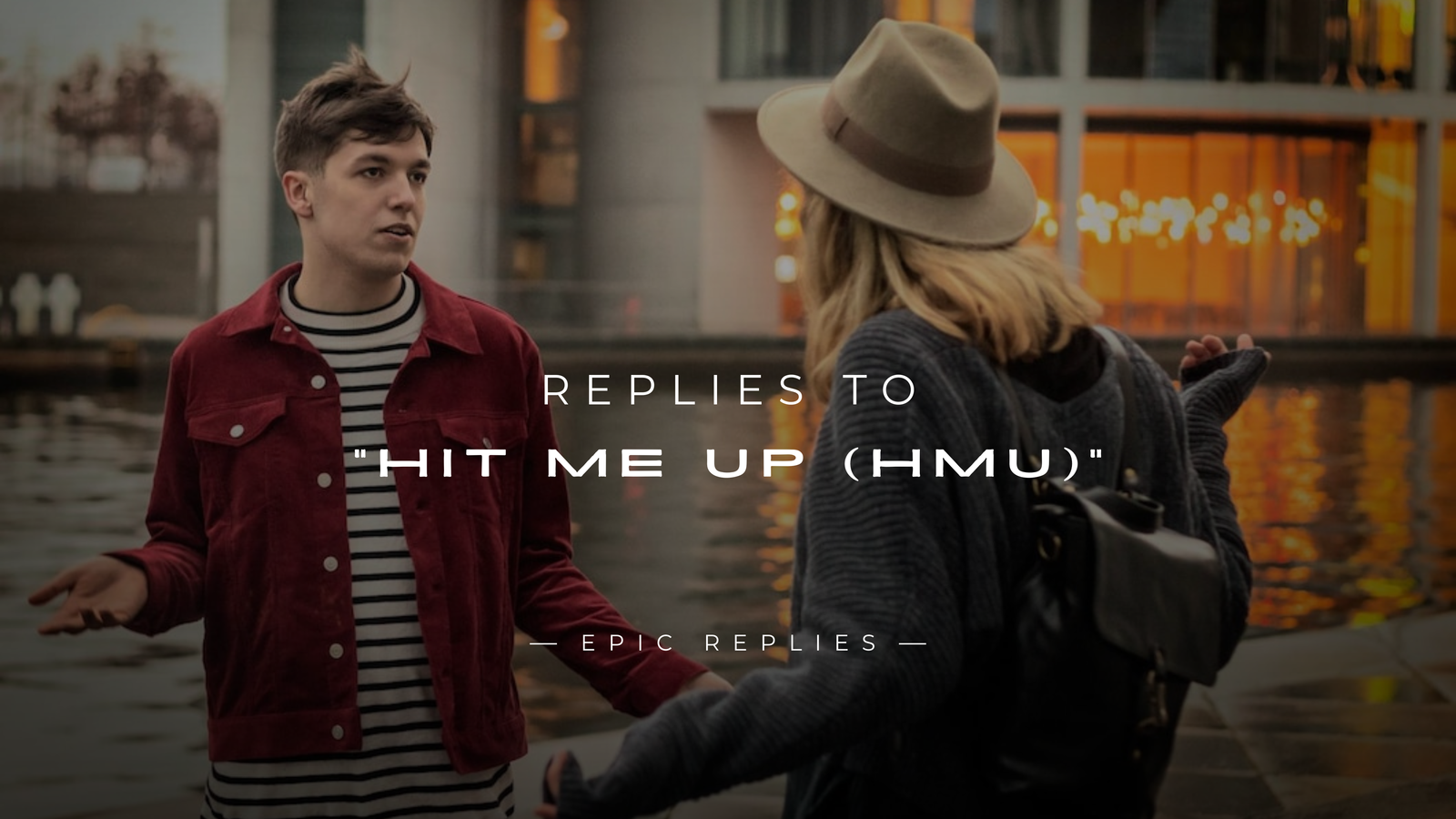 220+ Best Replies to “Hit Me Up (HMU)” In Text