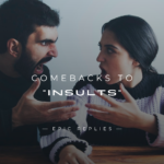 220+ Smart & Savage Comebacks to "Insults"