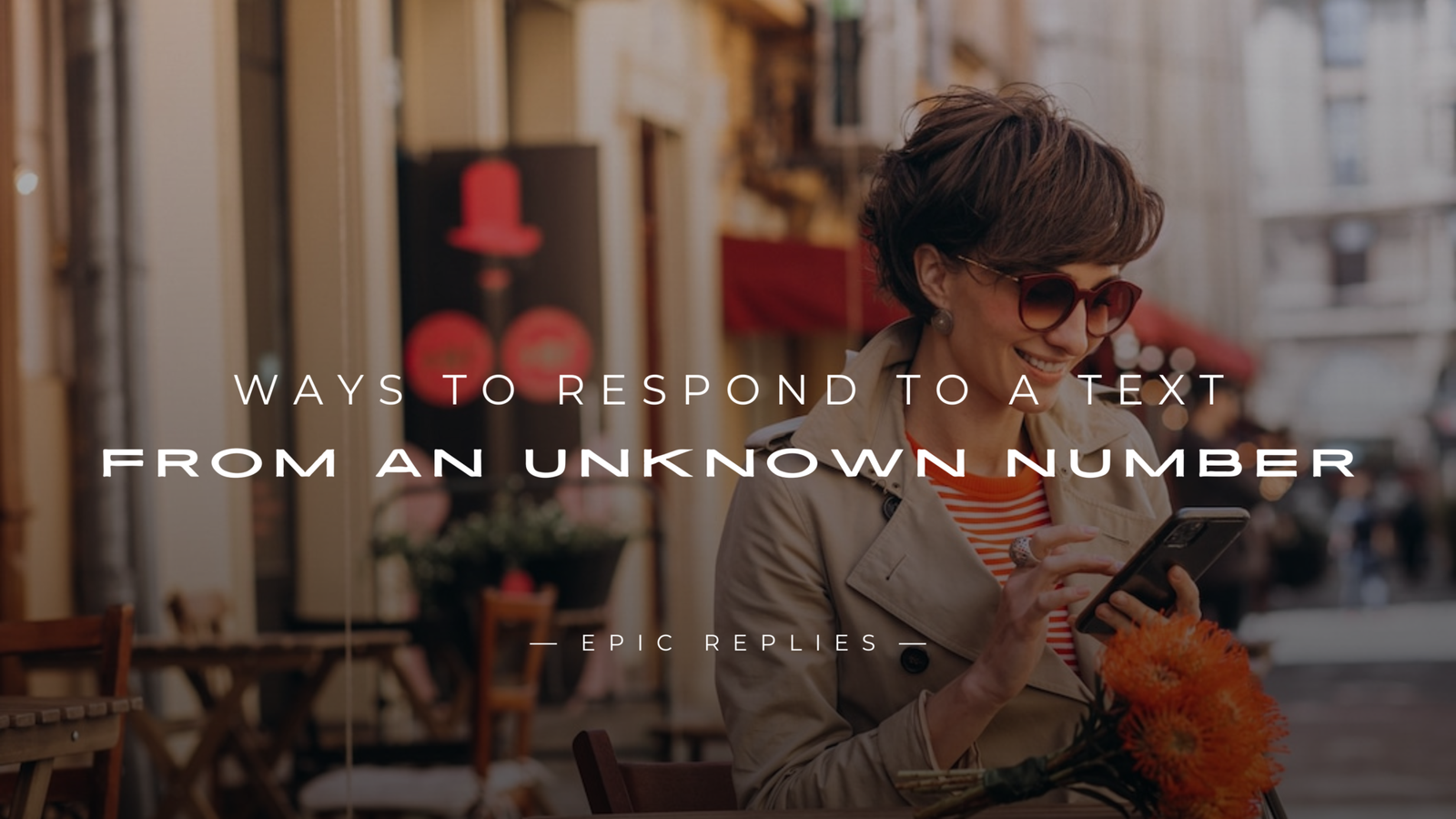 220+ Ways To Respond To A Text From An Unknown Number