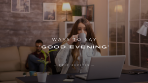 Read more about the article 220+ Top Ways To Say “Good Evening” Greeting In Email