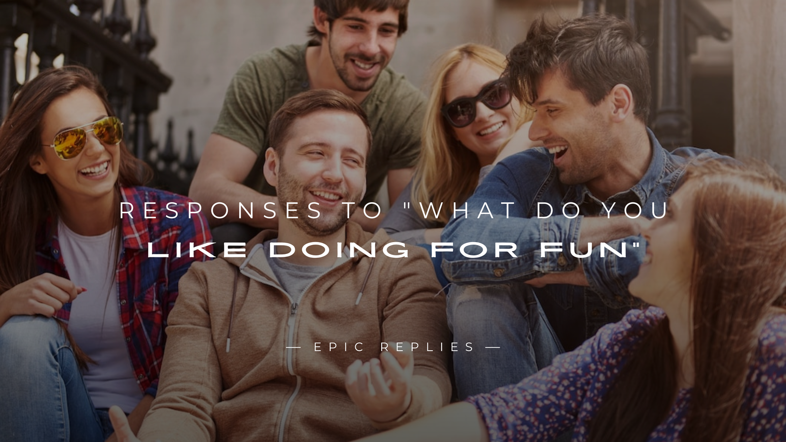 250+ Best Responses to "What Do You Like Doing For Fun"