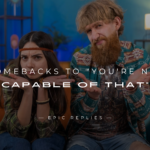 250+ Comebacks to "You're Not Capable of That" for Doubters