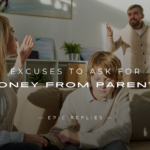 250+ Genius Excuses To Ask For Money From Parents