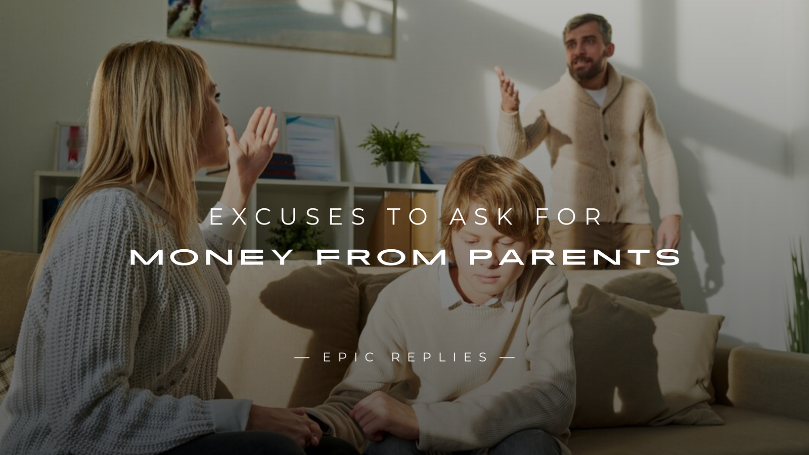 250+ Genius Excuses To Ask For Money From Parents