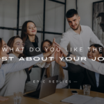 250+ Replies to "What Do You Like The Most About Your Job?"