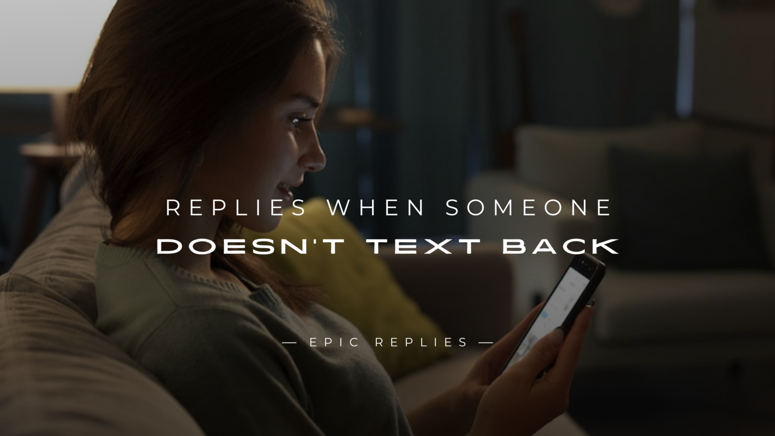 250+ Best Replies When Someone Doesn't Text Back