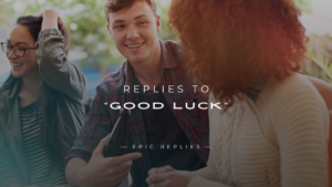 Read more about the article 250+ Best Replies to “Good Luck” for Any Situation