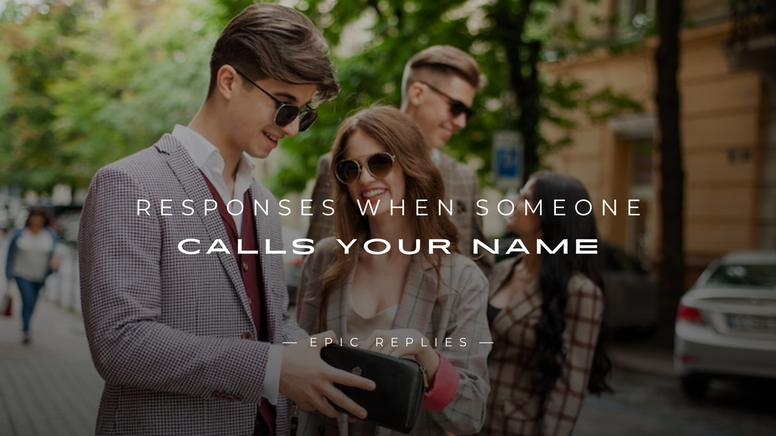 250+ Best Responses When Someone Calls Your Name