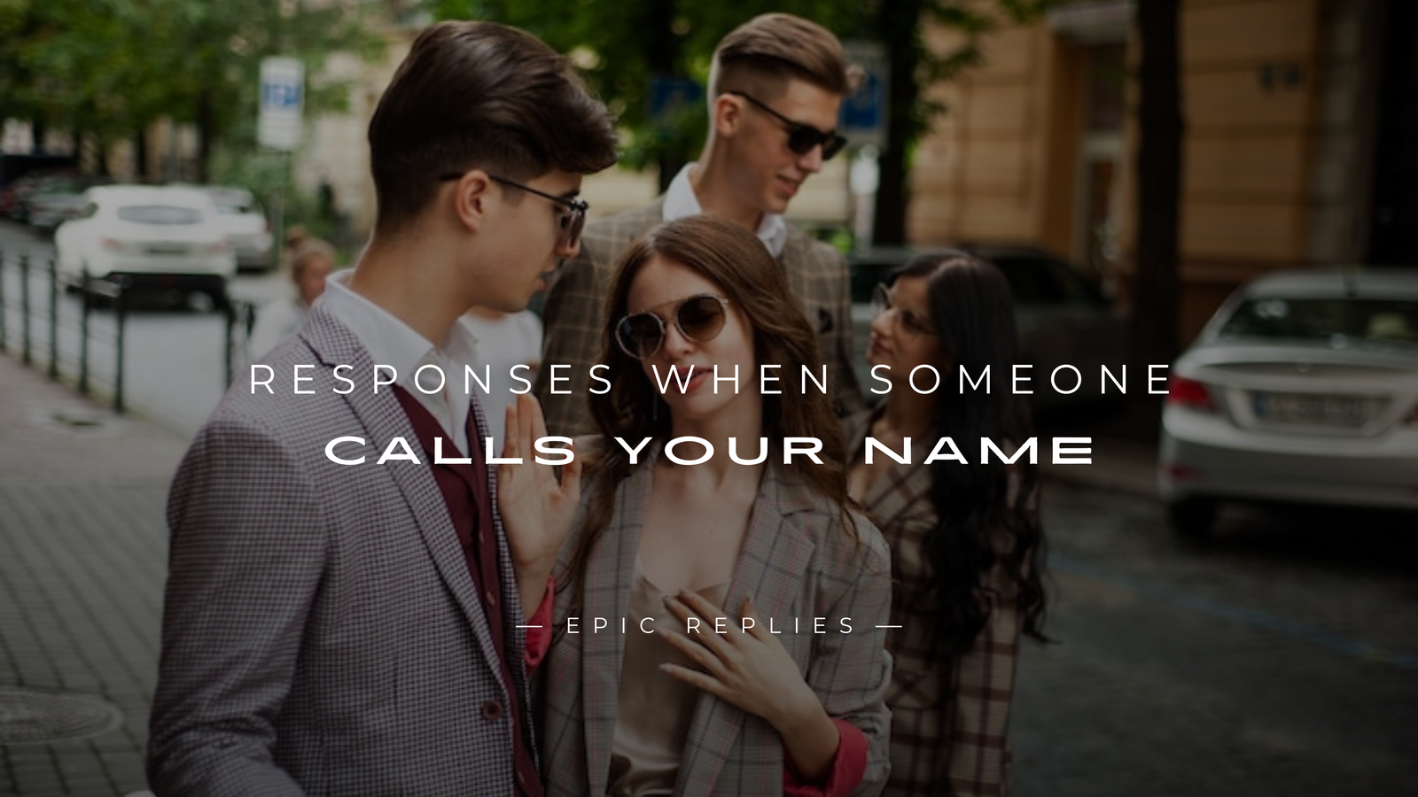 250+ Best Responses When Someone Calls Your Name