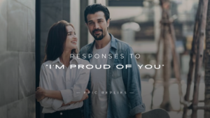 Read more about the article 250+ Best Responses to “I’m Proud Of You” (Use These)