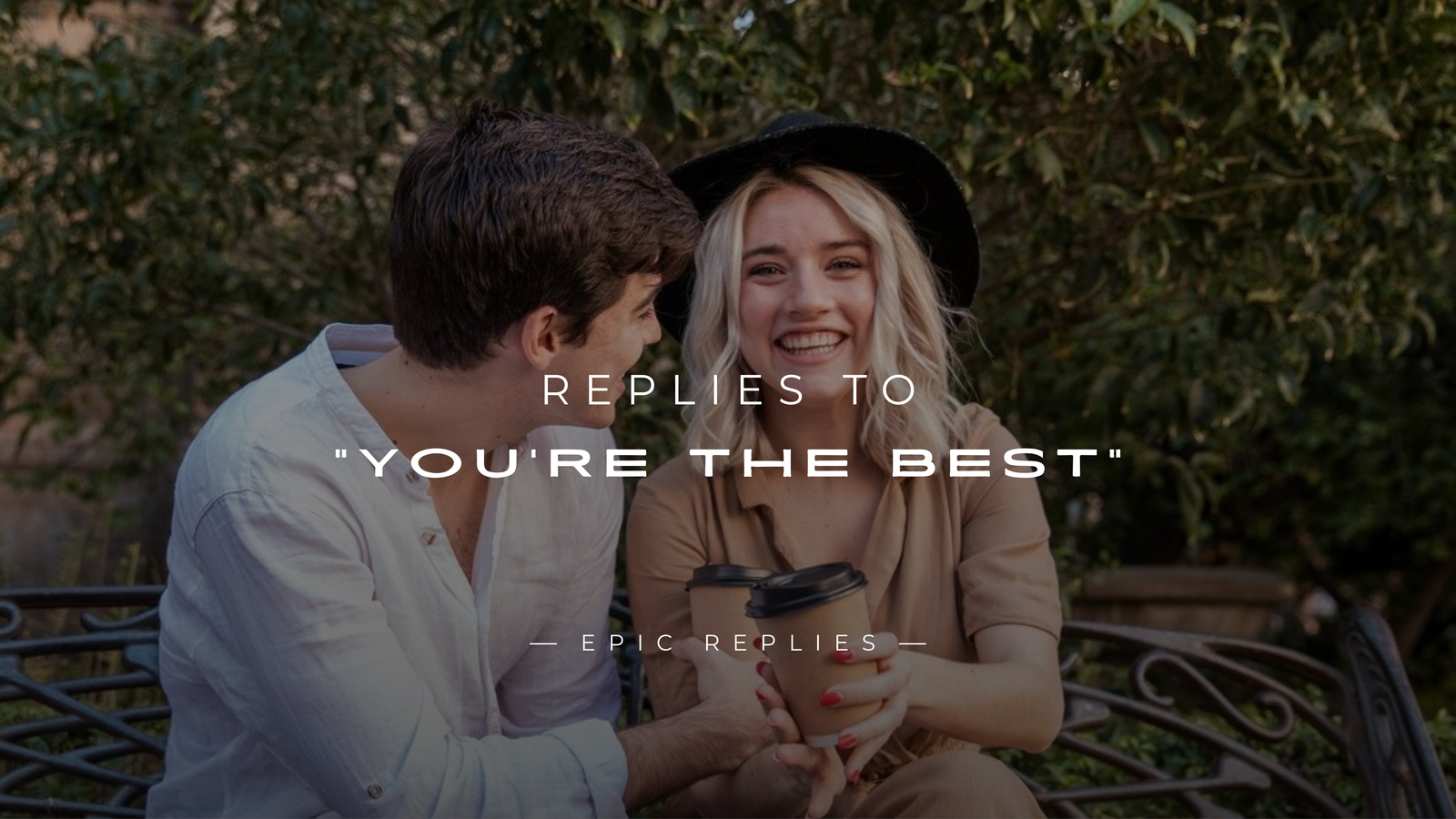 250+ Clever & Heartfelt Replies to "You're the Best"