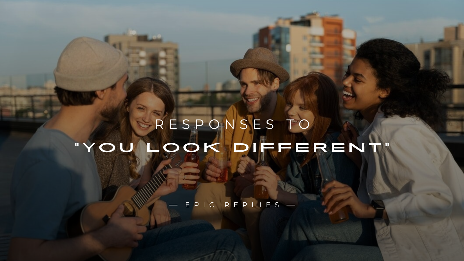 250+ Funny & Clever Responses to "You Look Different"