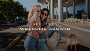 Read more about the article 250+ Polite & Formal Replies to “Welcome Aboard” Messages