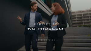 250+ Polite Replies to “No Problem” In A Text Or In Person