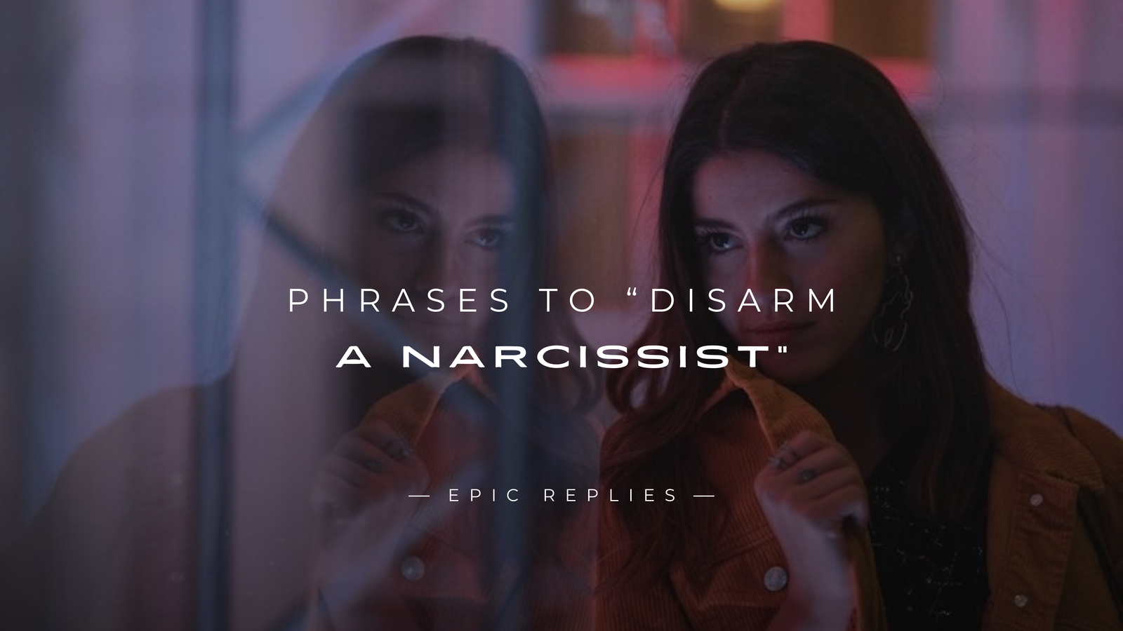 250+ Powerful Phrases To “Disarm a Narcissist”