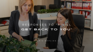 Read more about the article 250+ Professional Responses to “I Will Get Back To You”