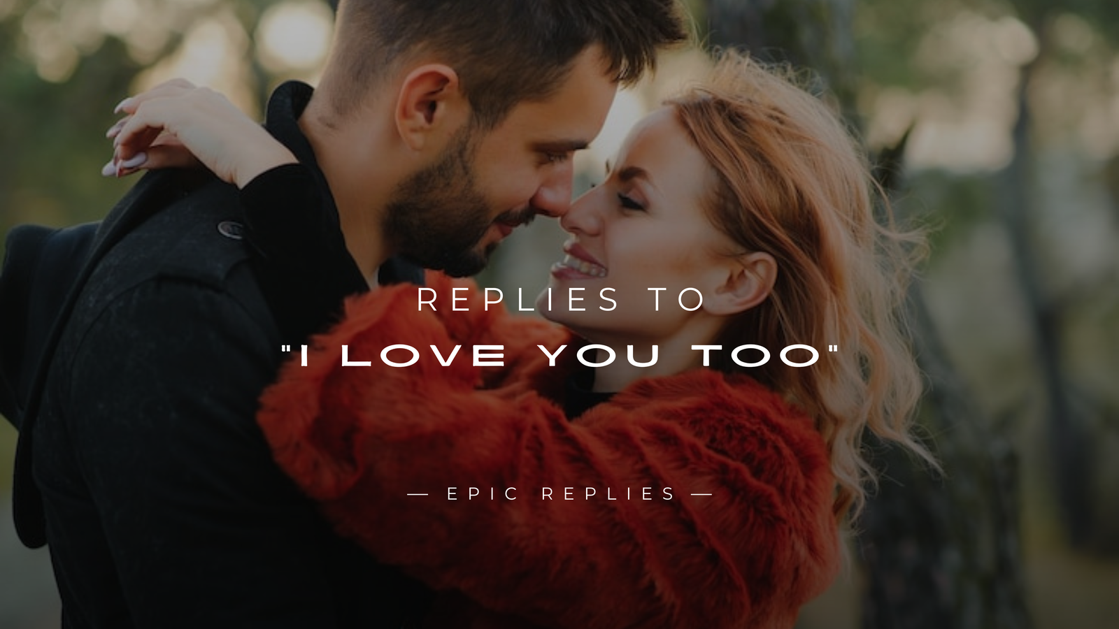 250+ Replies to “I Love You Too” (Cute & Romantic)