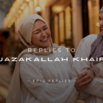 250+ Best Replies to "Jazakallah Khair" Here's What