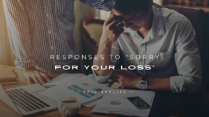 Read more about the article 250+ Best Responses to “Sorry For Your Loss” Messages