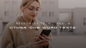 Read more about the article 250+ Responses to ‘K’, ‘Hey’, & Other ‘One Word Texts’