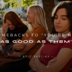 250+ Best Comebacks to "You're Not as Good as Them"