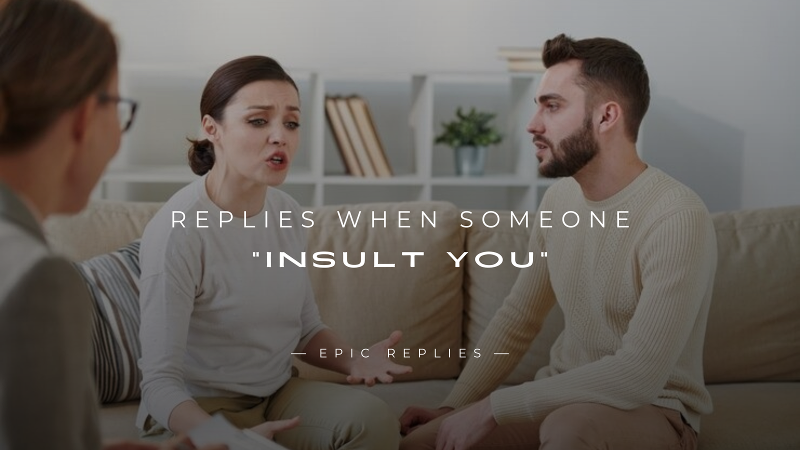 250+ Best Epic Replies When Someone "Insult You"