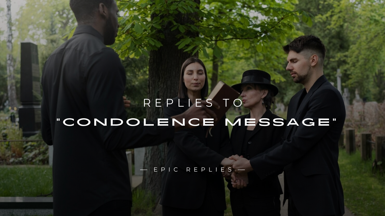 250+ Best Replies to "Condolence Message" Here's What