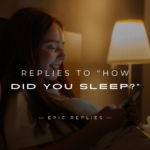 250+ Best Replies to "How Did You Sleep?" Here's What