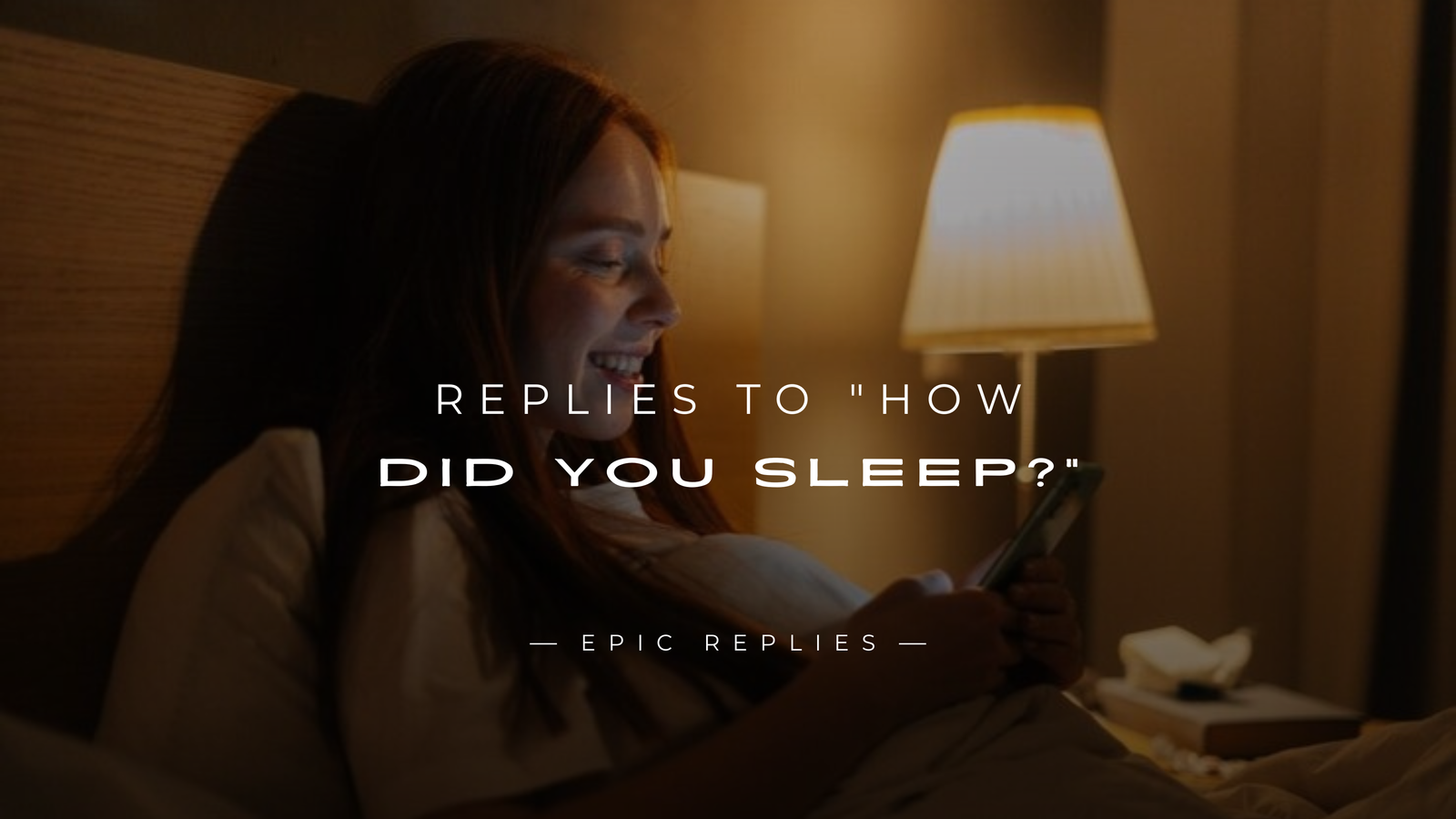 250+ Best Replies to "How Did You Sleep?" Here's What