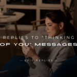 250+ Best Replies to "Thinking of You" Messages