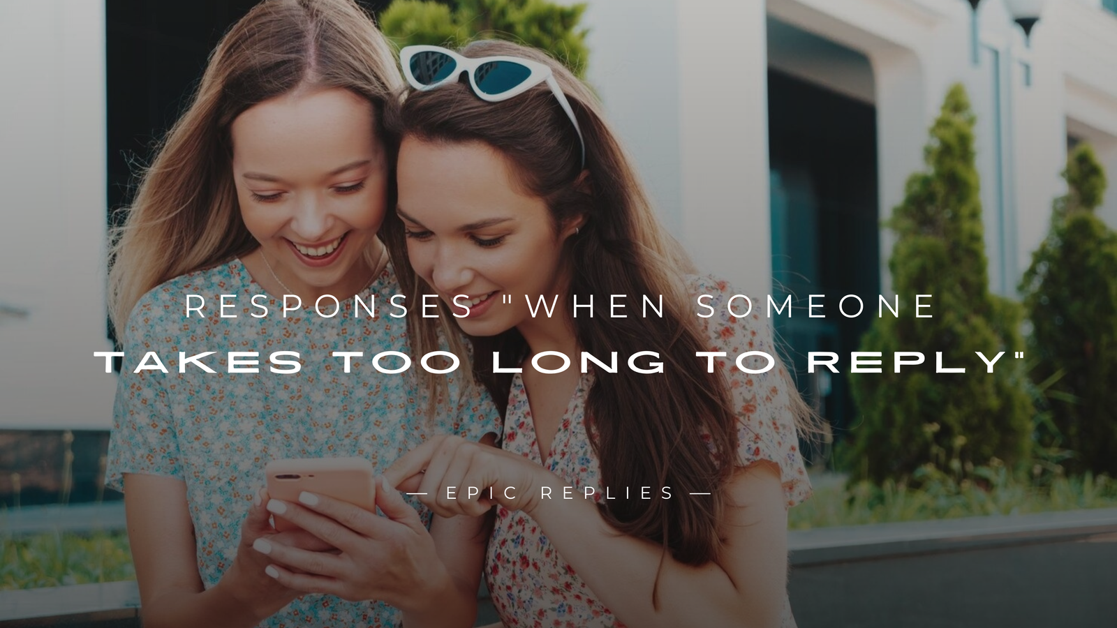 250+ Responses "When Someone Takes Too Long To Reply"