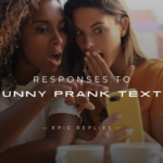 250+ Best Epic Responses to "Funny Prank Texts"