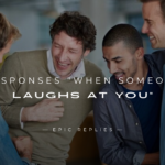250+ Powerful Responses "When Someone Laughs at You"