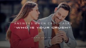 Read more about the article 250+ Best Answers When Crush Asks “Who Is Your Crush?”