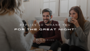 Read more about the article 250+ Cute Replies To “Thank You For The Great Night”
